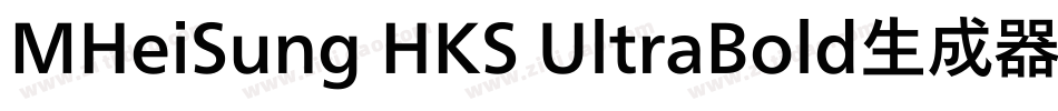MHeiSung HKS UltraBold生成器字体转换